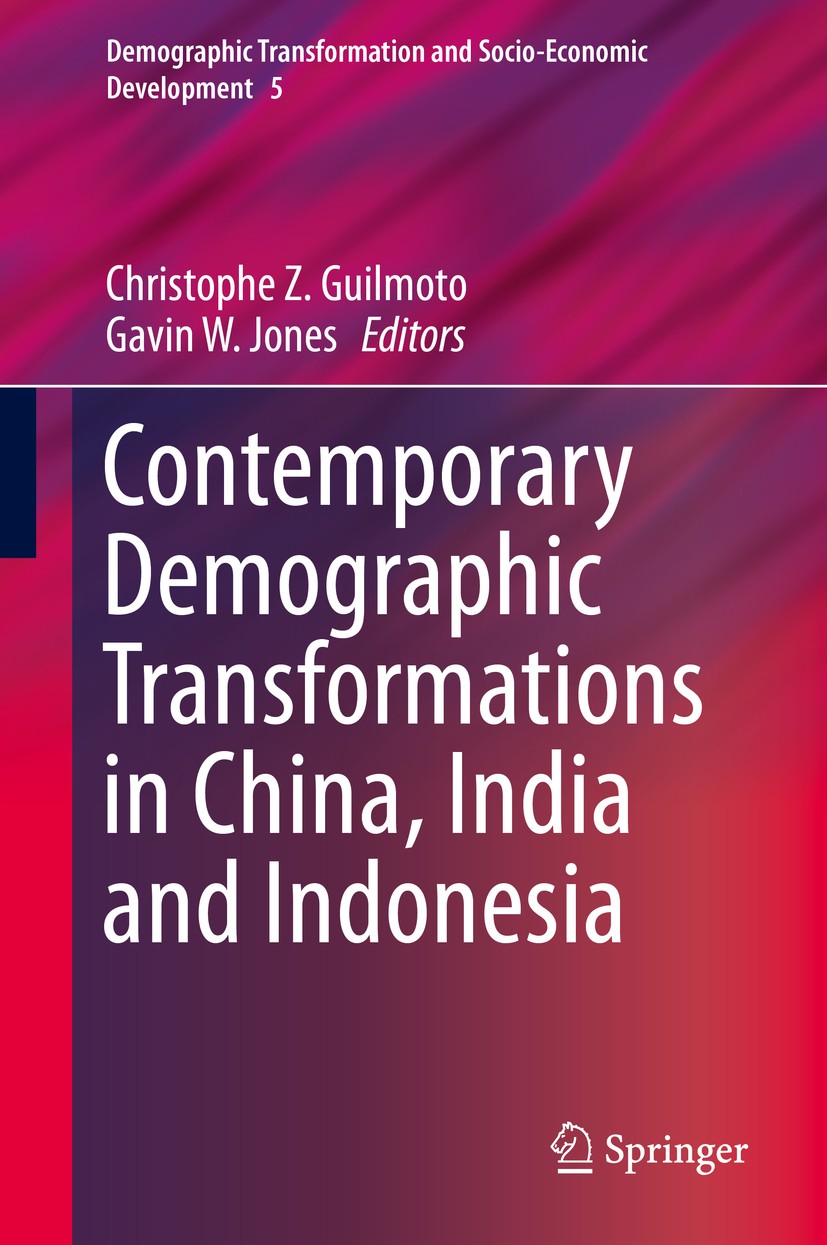 Titlebook: Contemporary Demographic Transformations in China, India and Indonesia; Christophe Z. Guilmoto,Gavin W. Jones Book 2016 Springer Internati Titlebook: Contemporary Demographic Transformations in China, India and Indonesia; Christophe Z. Guilmoto,Gavin W. Jones Book 2016 Springer Internati