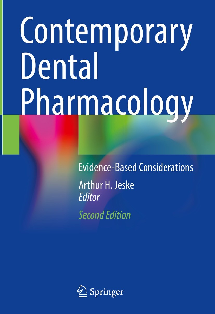 Titlebook: Contemporary Dental Pharmacology; Evidence-Based Consi Arthur H. Jeske Book 2024Latest edition The Editor(s) (if applicable) and The Author Titlebook: Contemporary Dental Pharmacology; Evidence-Based Consi Arthur H. Jeske Book 2024Latest edition The Editor(s) (if applicable) and The Author
