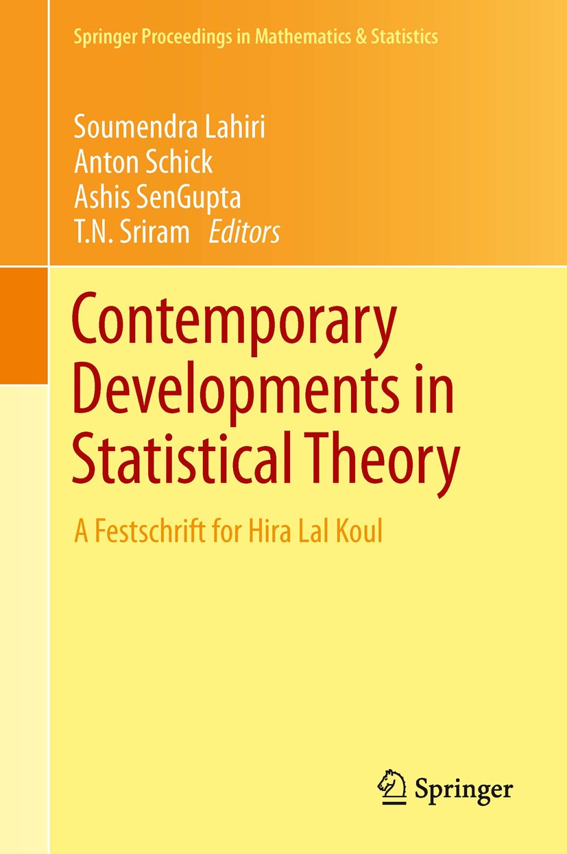 Titlebook: Contemporary Developments in Statistical Theory; A Festschrift for Hi Soumendra Lahiri,Anton Schick,T.N. Sriram Conference proceedings 2014 Titlebook: Contemporary Developments in Statistical Theory; A Festschrift for Hi Soumendra Lahiri,Anton Schick,T.N. Sriram Conference proceedings 2014