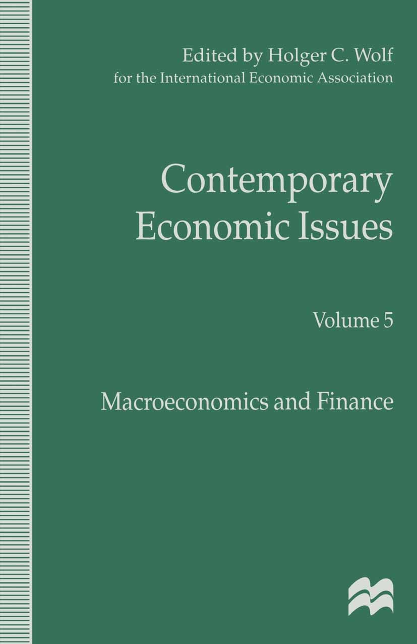 Titlebook: Contemporary Economic Issues; Macroeconomics and F Holger C. Wolf Book 1998 International Economic Association 1998 economic growth.economi Titlebook: Contemporary Economic Issues; Macroeconomics and F Holger C. Wolf Book 1998 International Economic Association 1998 economic growth.economi