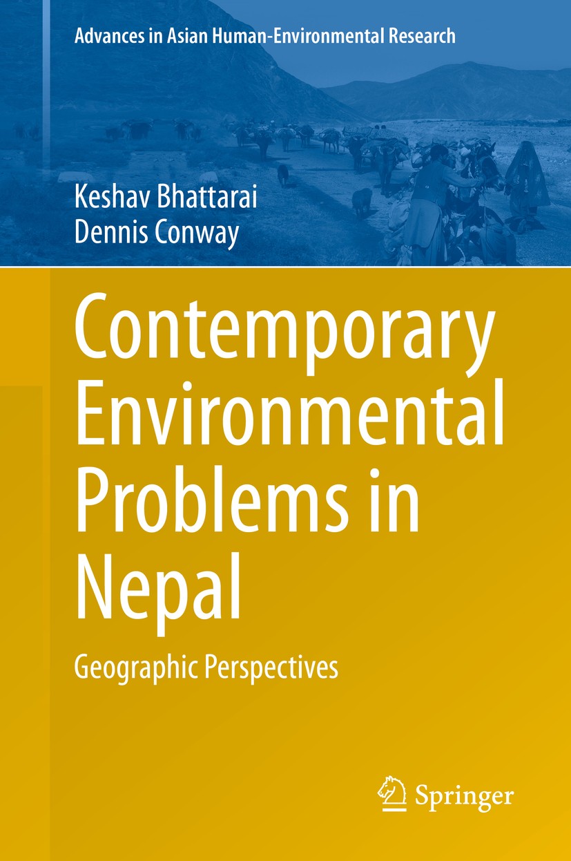Titlebook: Contemporary Environmental Problems in Nepal; Geographic Perspecti Keshav Bhattarai,Dennis Conway Book 2021 Springer Nature Switzerland AG Titlebook: Contemporary Environmental Problems in Nepal; Geographic Perspecti Keshav Bhattarai,Dennis Conway Book 2021 Springer Nature Switzerland AG
