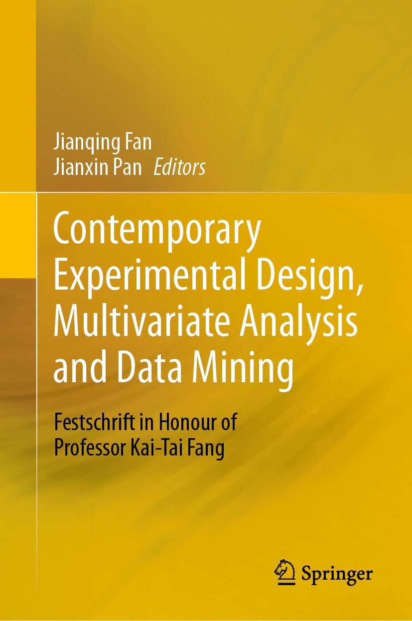 Titlebook: Contemporary Experimental Design, Multivariate Analysis and Data Mining; Festschrift in Honou Jianqing Fan,Jianxin Pan Book 2020 Springer N Titlebook: Contemporary Experimental Design, Multivariate Analysis and Data Mining; Festschrift in Honou Jianqing Fan,Jianxin Pan Book 2020 Springer N