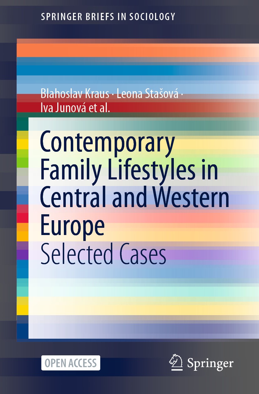 Titlebook: Contemporary Family Lifestyles in Central and Western Europe; Selected Cases Blahoslav Kraus,Leona Stašová,Iva Junová Book‘‘‘‘‘‘‘‘ 2020 The Titlebook: Contemporary Family Lifestyles in Central and Western Europe; Selected Cases Blahoslav Kraus,Leona Stašová,Iva Junová Book‘‘‘‘‘‘‘‘ 2020 The