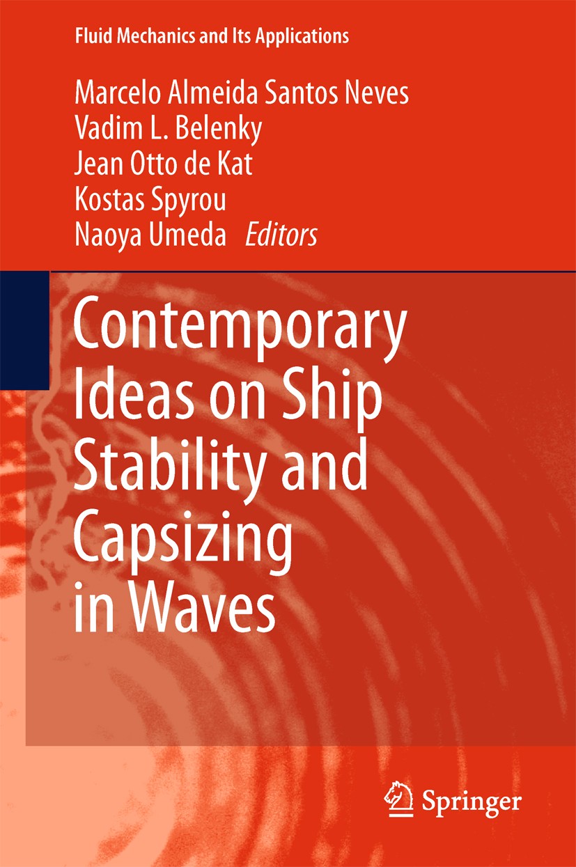 Titlebook: Contemporary Ideas on Ship Stability and Capsizing in Waves; Marcelo Almeida Santos Neves,Vadim L. Belenky,Naoy Book 2011 Springer Science Titlebook: Contemporary Ideas on Ship Stability and Capsizing in Waves; Marcelo Almeida Santos Neves,Vadim L. Belenky,Naoy Book 2011 Springer Science