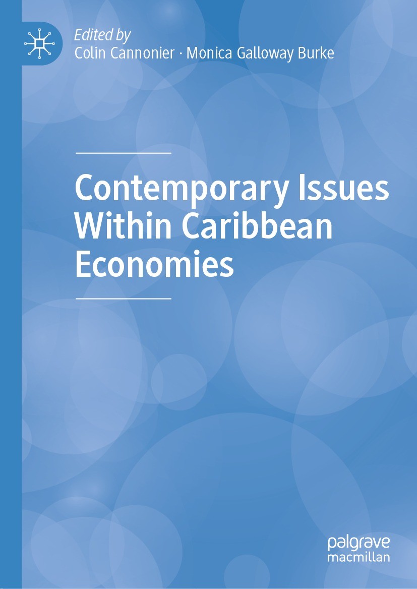Titlebook: Contemporary Issues Within Caribbean Economies; Colin Cannonier,Monica Galloway Burke Book 2022 The Editor(s) (if applicable) and The Auth Titlebook: Contemporary Issues Within Caribbean Economies; Colin Cannonier,Monica Galloway Burke Book 2022 The Editor(s) (if applicable) and The Auth