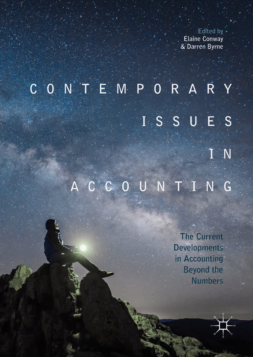 Titlebook: Contemporary Issues in Accounting; The Current Developm Elaine Conway,Darren Byrne Book 2018 The Editor(s) (if applicable) and The Author(s Titlebook: Contemporary Issues in Accounting; The Current Developm Elaine Conway,Darren Byrne Book 2018 The Editor(s) (if applicable) and The Author(s