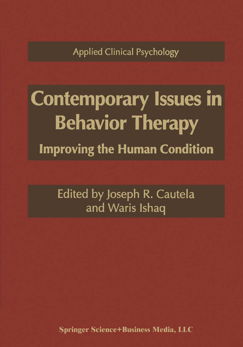 Titlebook: Contemporary Issues in Behavior Therapy; Improving the Human Joseph R. Cautela,Waris Ishaq Book 1996 Springer Science+Business Media New Y Titlebook: Contemporary Issues in Behavior Therapy; Improving the Human Joseph R. Cautela,Waris Ishaq Book 1996 Springer Science+Business Media New Y