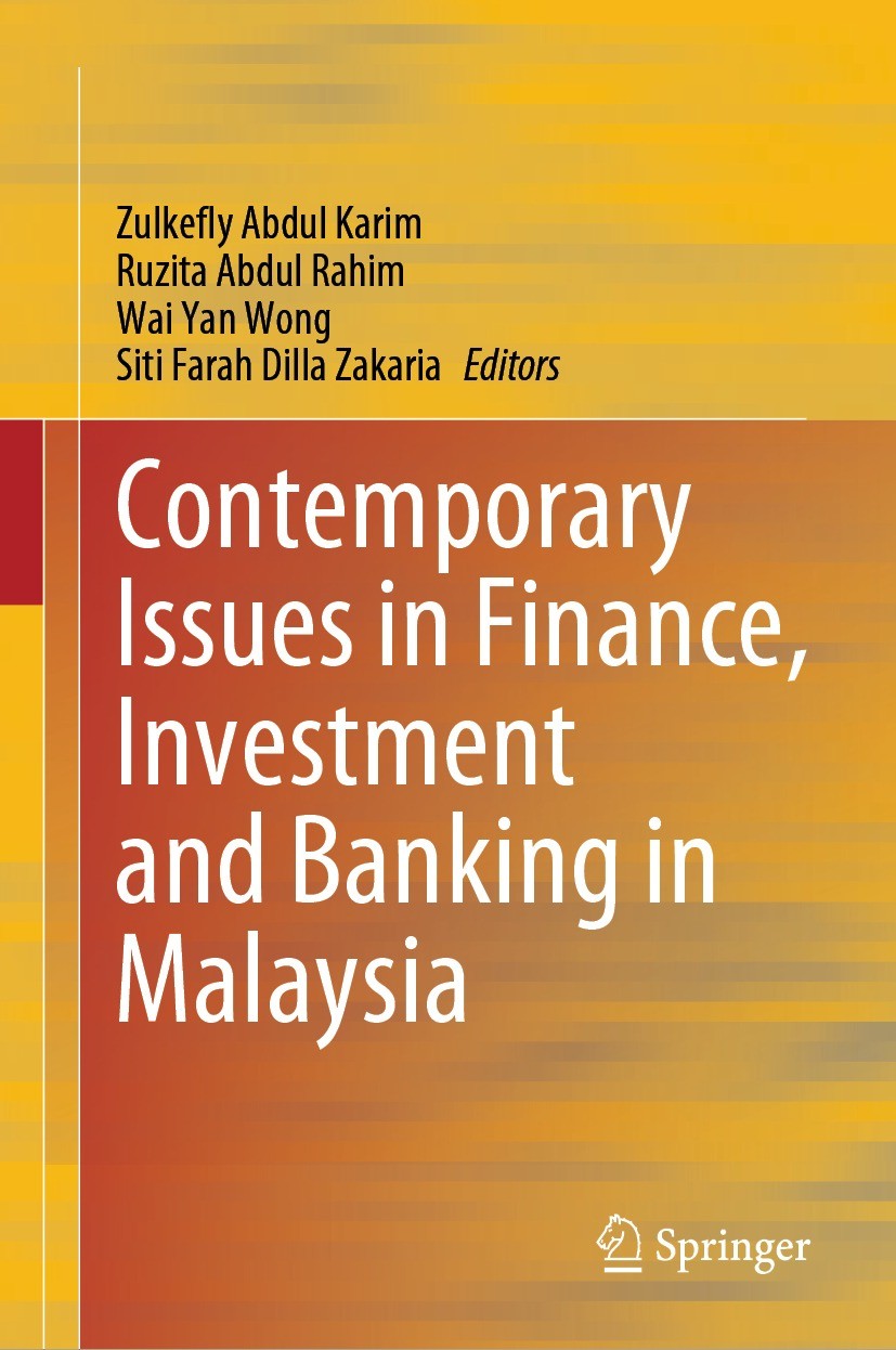 Titlebook: Contemporary Issues in Finance, Investment and Banking in Malaysia; Zulkefly Abdul Karim,Ruzita Abdul Rahim,Siti Farah Book 2024 The Edito Titlebook: Contemporary Issues in Finance, Investment and Banking in Malaysia; Zulkefly Abdul Karim,Ruzita Abdul Rahim,Siti Farah Book 2024 The Edito