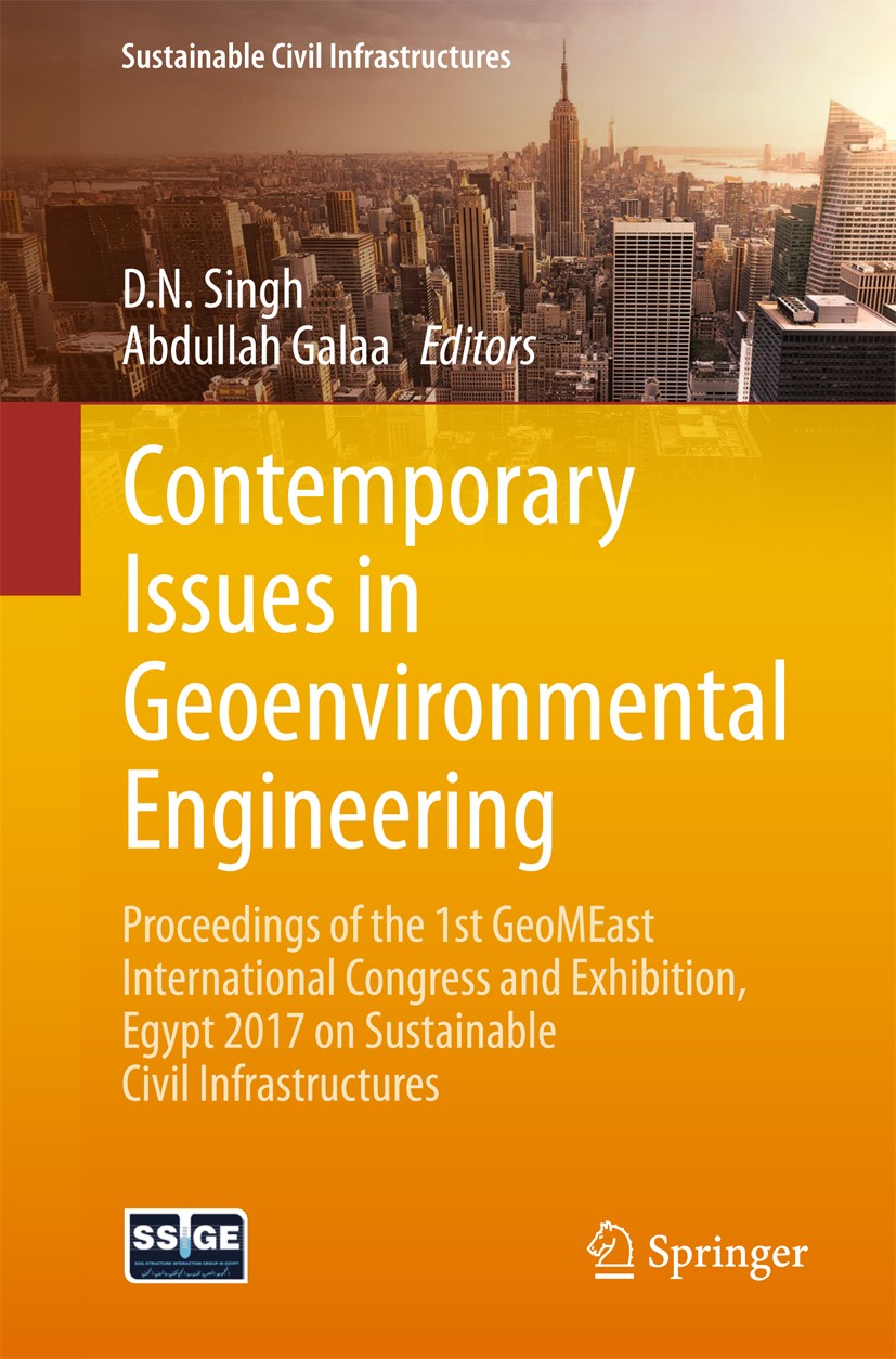 Titlebook: Contemporary Issues in Geoenvironmental Engineering; Proceedings of the 1 D N Singh,Abdullah Galaa Conference proceedings 2018 Springer Int Titlebook: Contemporary Issues in Geoenvironmental Engineering; Proceedings of the 1 D N Singh,Abdullah Galaa Conference proceedings 2018 Springer Int