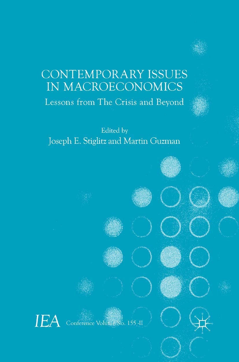 Titlebook: Contemporary Issues in Macroeconomics; Lessons from The Cri Joseph E. Stiglitz (University Professor),Martin G Book 2016 The Editor(s) (if Titlebook: Contemporary Issues in Macroeconomics; Lessons from The Cri Joseph E. Stiglitz (University Professor),Martin G Book 2016 The Editor(s) (if