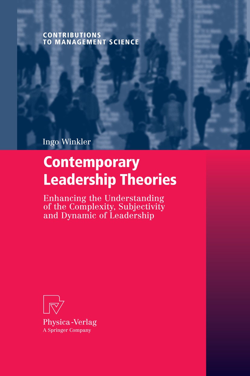 Titlebook: Contemporary Leadership Theories; Enhancing the Unders Ingo Winkler Book 2009 Physica-Verlag Heidelberg 2009 Change.Charismatic leadership. Titlebook: Contemporary Leadership Theories; Enhancing the Unders Ingo Winkler Book 2009 Physica-Verlag Heidelberg 2009 Change.Charismatic leadership.