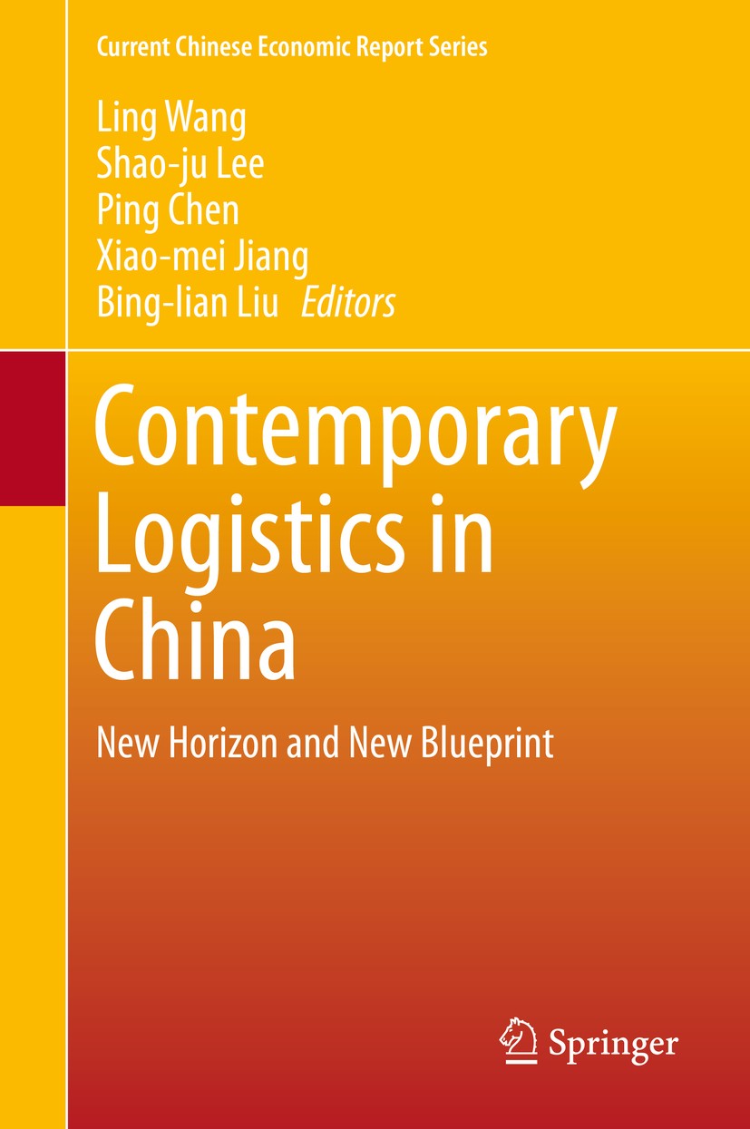Titlebook: Contemporary Logistics in China; New Horizon and New Ling Wang,Shao-ju Lee,Bing-lian Liu Book 2016 Springer Science+Business Media Singapo Titlebook: Contemporary Logistics in China; New Horizon and New Ling Wang,Shao-ju Lee,Bing-lian Liu Book 2016 Springer Science+Business Media Singapo