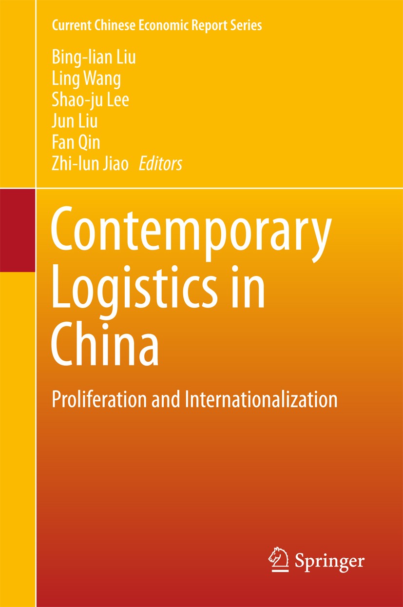 Titlebook: Contemporary Logistics in China; Proliferation and In Bing-lian Liu,Ling Wang,Zhi-lun Jiao Book 2016 Springer-Verlag Berlin Heidelberg 2016 Titlebook: Contemporary Logistics in China; Proliferation and In Bing-lian Liu,Ling Wang,Zhi-lun Jiao Book 2016 Springer-Verlag Berlin Heidelberg 2016