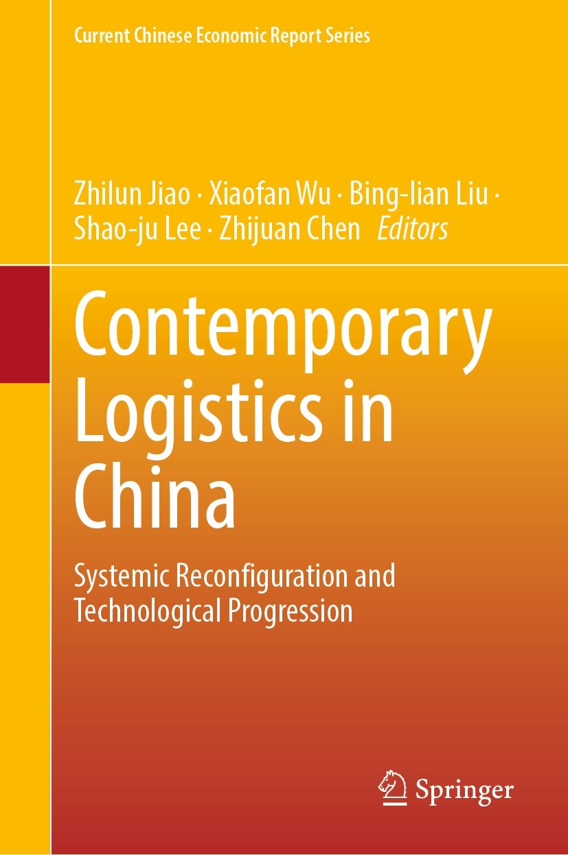 Titlebook: Contemporary Logistics in China; Systemic Reconfigura Zhilun Jiao,Xiaofan Wu,Zhijuan Chen Book 2021 The Editor(s) (if applicable) and The A Titlebook: Contemporary Logistics in China; Systemic Reconfigura Zhilun Jiao,Xiaofan Wu,Zhijuan Chen Book 2021 The Editor(s) (if applicable) and The A