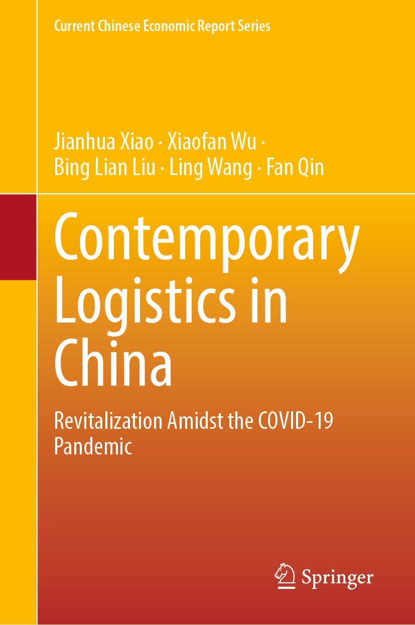 Titlebook: Contemporary Logistics in China; Revitalization Amids Jianhua Xiao,Xiaofan Wu,Fan Qin Book 2022 The Editor(s) (if applicable) and The Autho Titlebook: Contemporary Logistics in China; Revitalization Amids Jianhua Xiao,Xiaofan Wu,Fan Qin Book 2022 The Editor(s) (if applicable) and The Autho