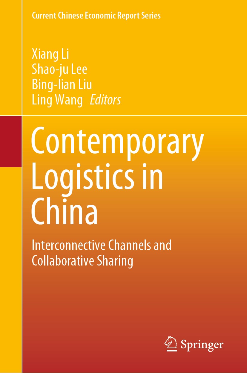 Titlebook: Contemporary Logistics in China; Interconnective Chan Xiang Li,Shao-ju Lee,Ling Wang Book 2019 Springer Nature Singapore Pte Ltd. 2019 Logi Titlebook: Contemporary Logistics in China; Interconnective Chan Xiang Li,Shao-ju Lee,Ling Wang Book 2019 Springer Nature Singapore Pte Ltd. 2019 Logi