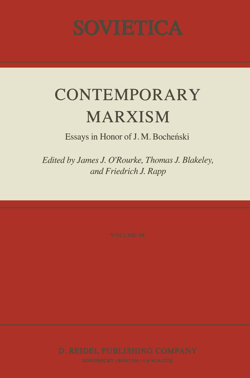 Titlebook: Contemporary Marxism; Essays in Honor of J James J. O’Rourke,Thomas J. Blakeley,Friedrich J. Book 1984 D. Reidel Publishing Company 1984 J Titlebook: Contemporary Marxism; Essays in Honor of J James J. O’Rourke,Thomas J. Blakeley,Friedrich J. Book 1984 D. Reidel Publishing Company 1984 J