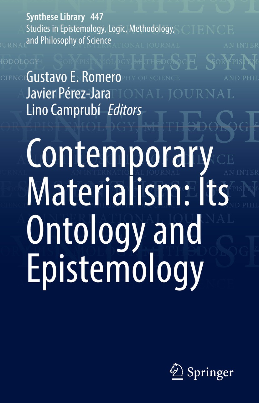Titlebook: Contemporary Materialism: Its Ontology and Epistemology; Gustavo E. Romero,Javier Pérez-Jara,Lino Camprubí Book 2022 Springer Nature Switz Titlebook: Contemporary Materialism: Its Ontology and Epistemology; Gustavo E. Romero,Javier Pérez-Jara,Lino Camprubí Book 2022 Springer Nature Switz