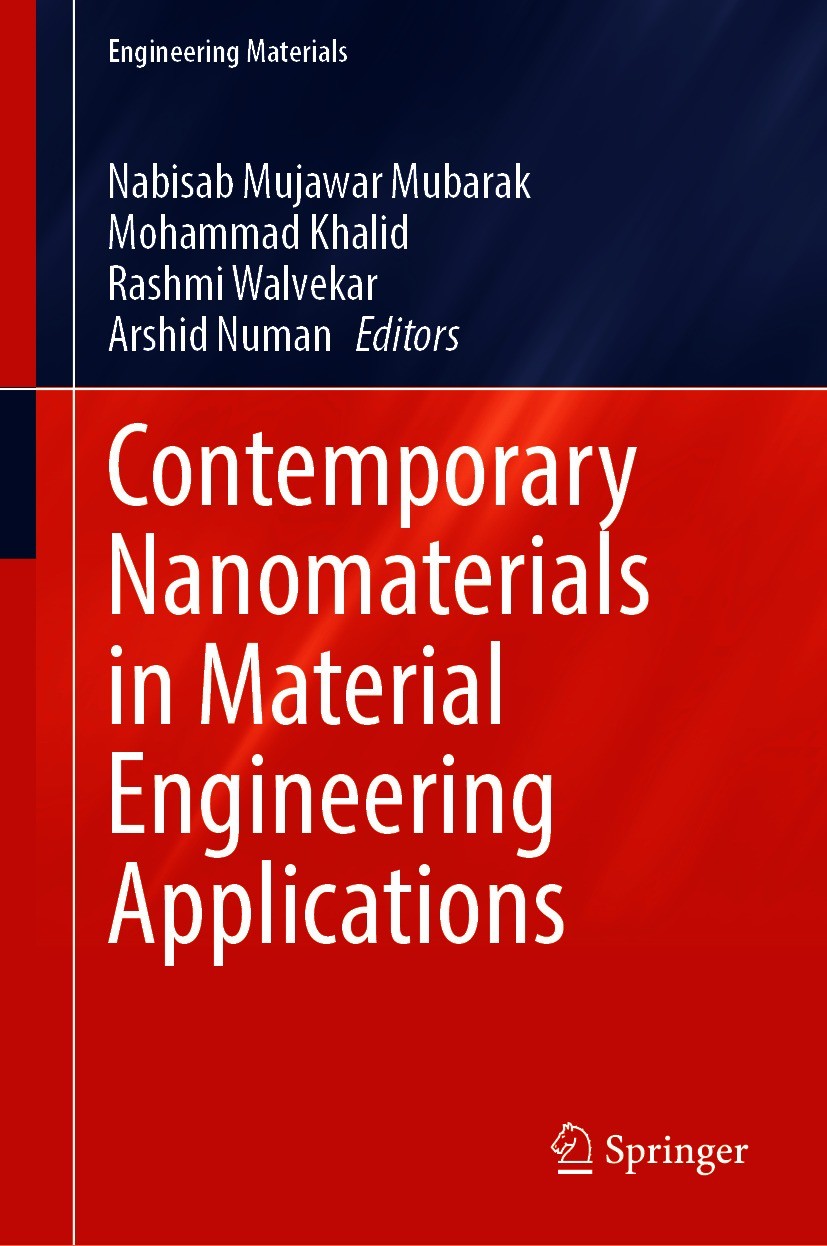 Titlebook: Contemporary Nanomaterials in Material Engineering Applications; Nabisab Mujawar Mubarak,Mohammad Khalid,Arshid Num Book 2021 Springer Nat Titlebook: Contemporary Nanomaterials in Material Engineering Applications; Nabisab Mujawar Mubarak,Mohammad Khalid,Arshid Num Book 2021 Springer Nat