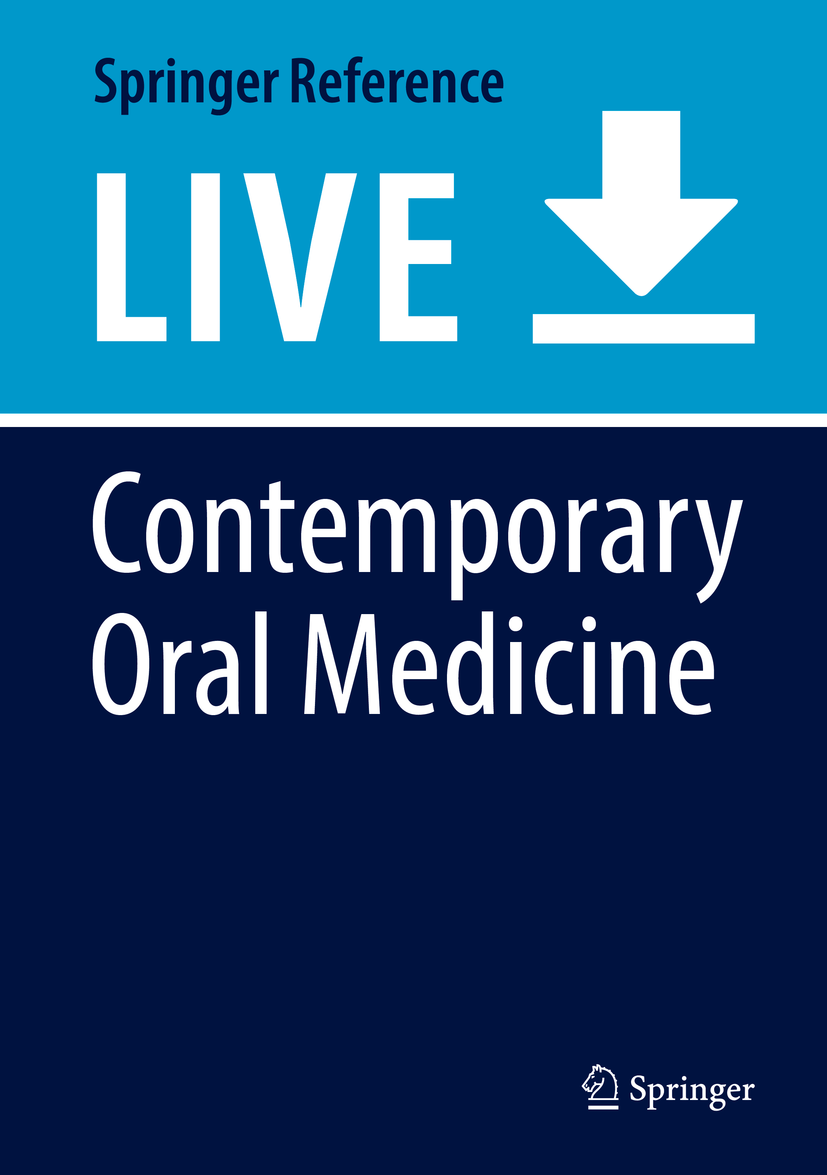 Titlebook: Contemporary Oral Medicine; A Comprehensive Appr Camile S. Farah,Ramesh Balasubramaniam,Michael Joh Living reference work 20200th edition Titlebook: Contemporary Oral Medicine; A Comprehensive Appr Camile S. Farah,Ramesh Balasubramaniam,Michael Joh Living reference work 20200th edition