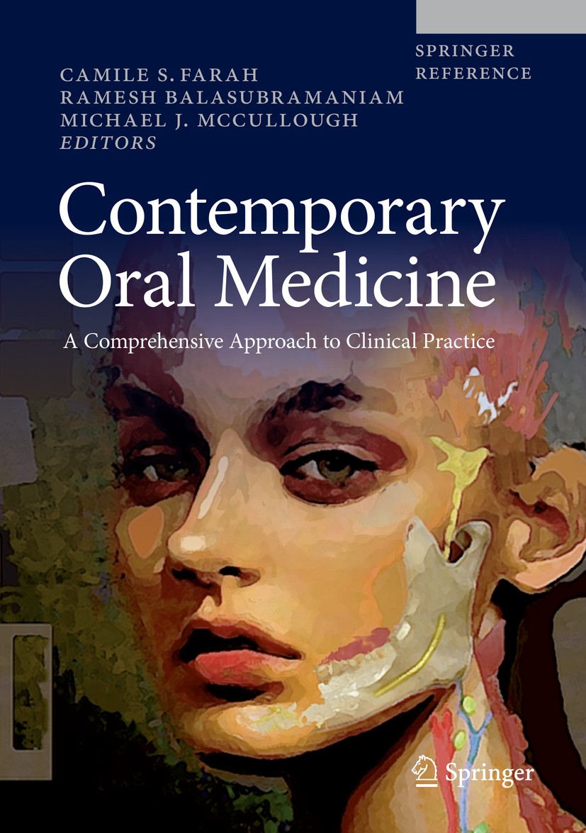 Titlebook: Contemporary Oral Medicine; A Comprehensive Appr Camile S. Farah,Ramesh Balasubramaniam,Michael J. Reference work 2019 Springer Nature Swi Titlebook: Contemporary Oral Medicine; A Comprehensive Appr Camile S. Farah,Ramesh Balasubramaniam,Michael J. Reference work 2019 Springer Nature Swi