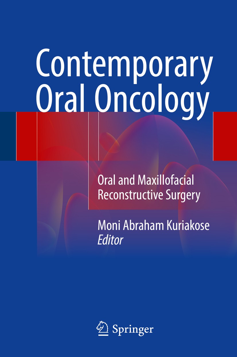 Titlebook: Contemporary Oral Oncology; Oral and Maxillofaci Moni Abraham Kuriakose Book 2017 Springer International Publishing Switzerland 2017 Lip Re Titlebook: Contemporary Oral Oncology; Oral and Maxillofaci Moni Abraham Kuriakose Book 2017 Springer International Publishing Switzerland 2017 Lip Re