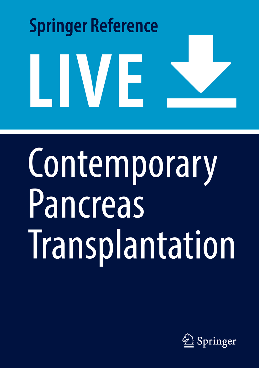 Titlebook: Contemporary Pancreas Transplantation; James W. Lim Living reference work 2020Latest edition Diabetes mellitus.Immunosuppression.Islet ce Titlebook: Contemporary Pancreas Transplantation; James W. Lim Living reference work 2020Latest edition Diabetes mellitus.Immunosuppression.Islet ce