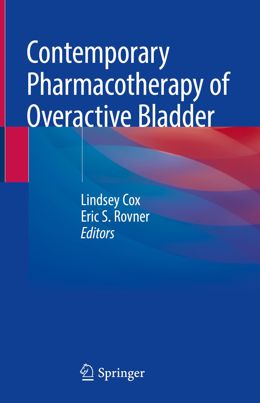 Titlebook: Contemporary Pharmacotherapy of Overactive Bladder; Lindsey Cox,Eric S. Rovner Book 2019 Springer Nature Switzerland AG 2019 voiding dysfu Titlebook: Contemporary Pharmacotherapy of Overactive Bladder; Lindsey Cox,Eric S. Rovner Book 2019 Springer Nature Switzerland AG 2019 voiding dysfu