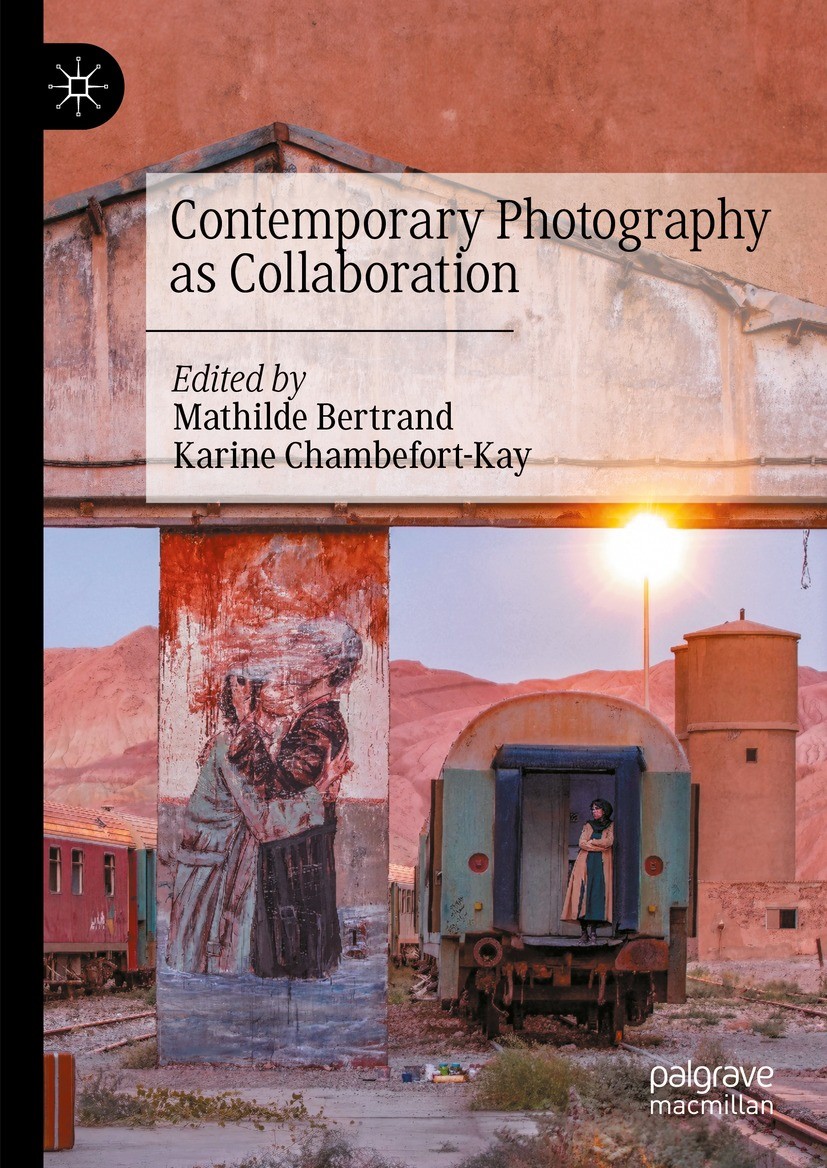 Titlebook: Contemporary Photography as Collaboration; Mathilde Bertrand,Karine Chambefort-Kay Book 2024 The Editor(s) (if applicable) and The Author( Titlebook: Contemporary Photography as Collaboration; Mathilde Bertrand,Karine Chambefort-Kay Book 2024 The Editor(s) (if applicable) and The Author(