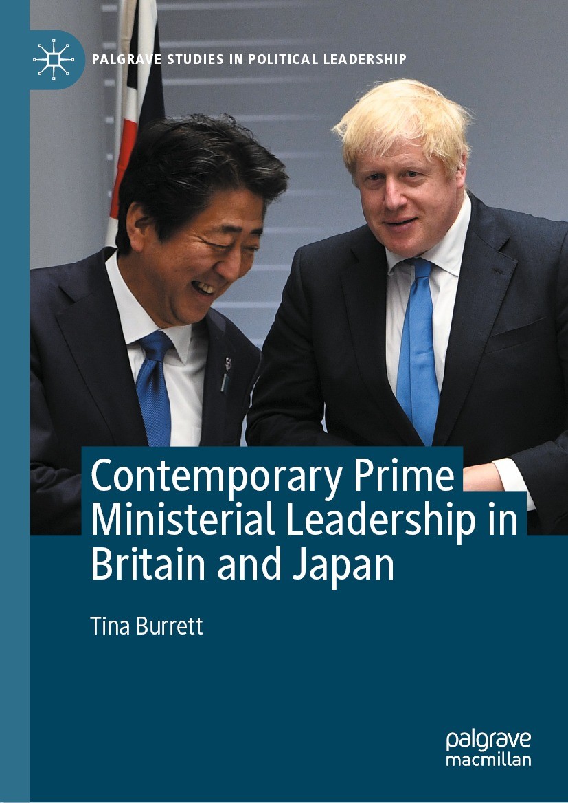 Titlebook: Contemporary Prime Ministerial Leadership in Britain and Japan; Tina Burrett Book 2023 The Editor(s) (if applicable) and The Author(s) 202 Titlebook: Contemporary Prime Ministerial Leadership in Britain and Japan; Tina Burrett Book 2023 The Editor(s) (if applicable) and The Author(s) 202