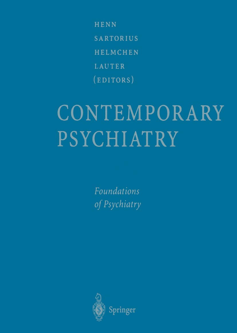 Titlebook: Contemporary Psychiatry; Fritz Henn,Norman Sartorius,Hans Lauter Book 2001 Springer-Verlag Berlin Heidelberg 2001 DSM.Psychiatrie.diagnosi Titlebook: Contemporary Psychiatry; Fritz Henn,Norman Sartorius,Hans Lauter Book 2001 Springer-Verlag Berlin Heidelberg 2001 DSM.Psychiatrie.diagnosi