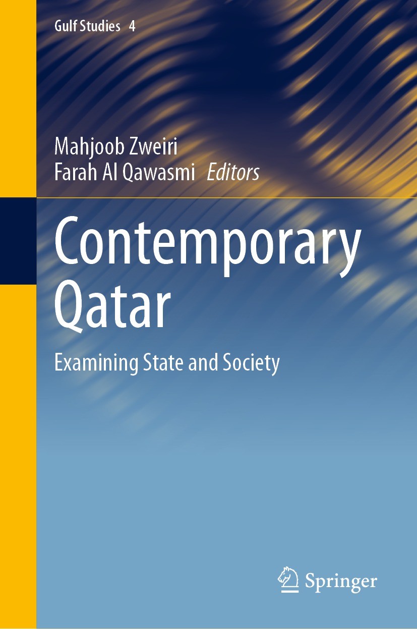 Titlebook: Contemporary Qatar; Examining State and Mahjoob Zweiri,Farah Al Qawasmi Book 2021 The Editor(s) (if applicable) and The Author(s), under e Titlebook: Contemporary Qatar; Examining State and Mahjoob Zweiri,Farah Al Qawasmi Book 2021 The Editor(s) (if applicable) and The Author(s), under e