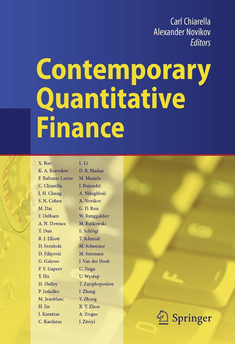 Titlebook: Contemporary Quantitative Finance; Essays in Honour of Carl Chiarella,Alexander Novikov Book 2010 Springer-Verlag Berlin Heidelberg 2010 M Titlebook: Contemporary Quantitative Finance; Essays in Honour of Carl Chiarella,Alexander Novikov Book 2010 Springer-Verlag Berlin Heidelberg 2010 M