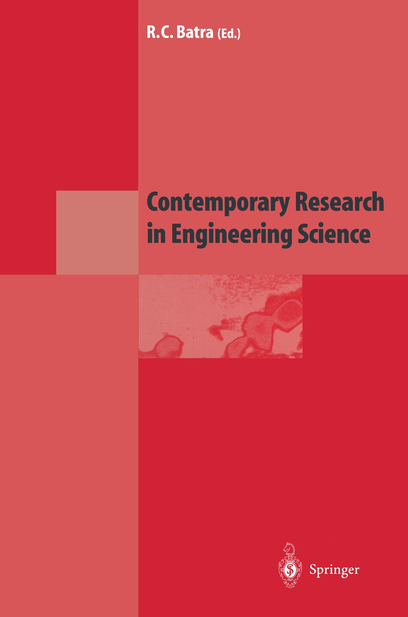 Titlebook: Contemporary Research in Engineering Science; Romesh C. Batra Conference proceedings 1995 Springer-Verlag Berlin Heidelberg 1995 computati Titlebook: Contemporary Research in Engineering Science; Romesh C. Batra Conference proceedings 1995 Springer-Verlag Berlin Heidelberg 1995 computati