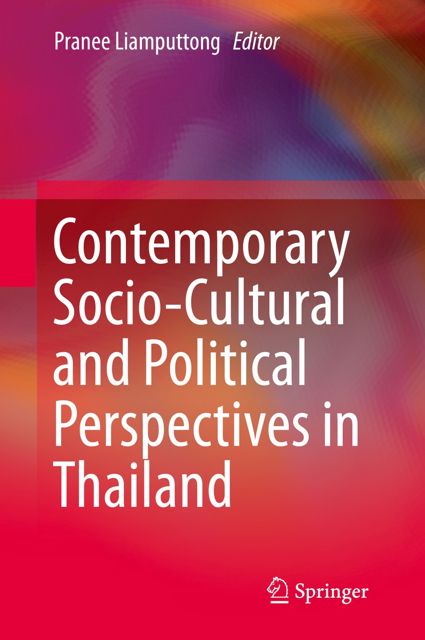 Titlebook: Contemporary Socio-Cultural and Political Perspectives in Thailand; Pranee Liamputtong Book 2014 Springer Science+Business Media Dordrecht Titlebook: Contemporary Socio-Cultural and Political Perspectives in Thailand; Pranee Liamputtong Book 2014 Springer Science+Business Media Dordrecht
