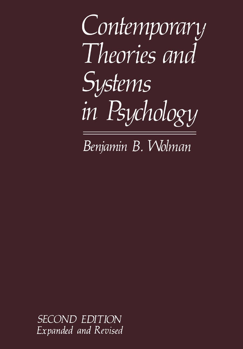 Titlebook: Contemporary Theories and Systems in Psychology; Benjamin B. Wolman Book 1981 Plenum Press, New York 1981 Gestalt psychology.Humanistic Ps Titlebook: Contemporary Theories and Systems in Psychology; Benjamin B. Wolman Book 1981 Plenum Press, New York 1981 Gestalt psychology.Humanistic Ps