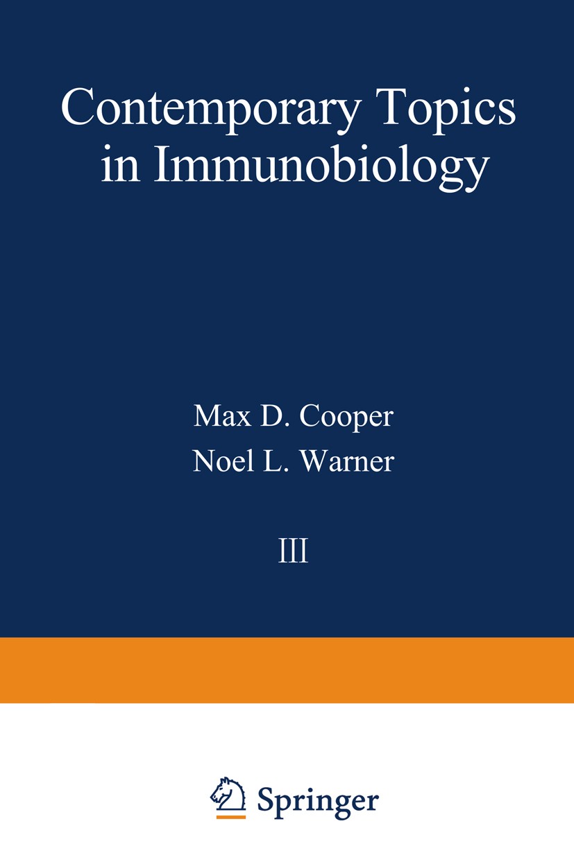 Titlebook: Contemporary Topics in Immunobiology; Volume 3 M. G. Hanna,Max D. Cooper,Noel L. Warner Book 1974 Plenum Press, New York 1974 antigen.immun Titlebook: Contemporary Topics in Immunobiology; Volume 3 M. G. Hanna,Max D. Cooper,Noel L. Warner Book 1974 Plenum Press, New York 1974 antigen.immun