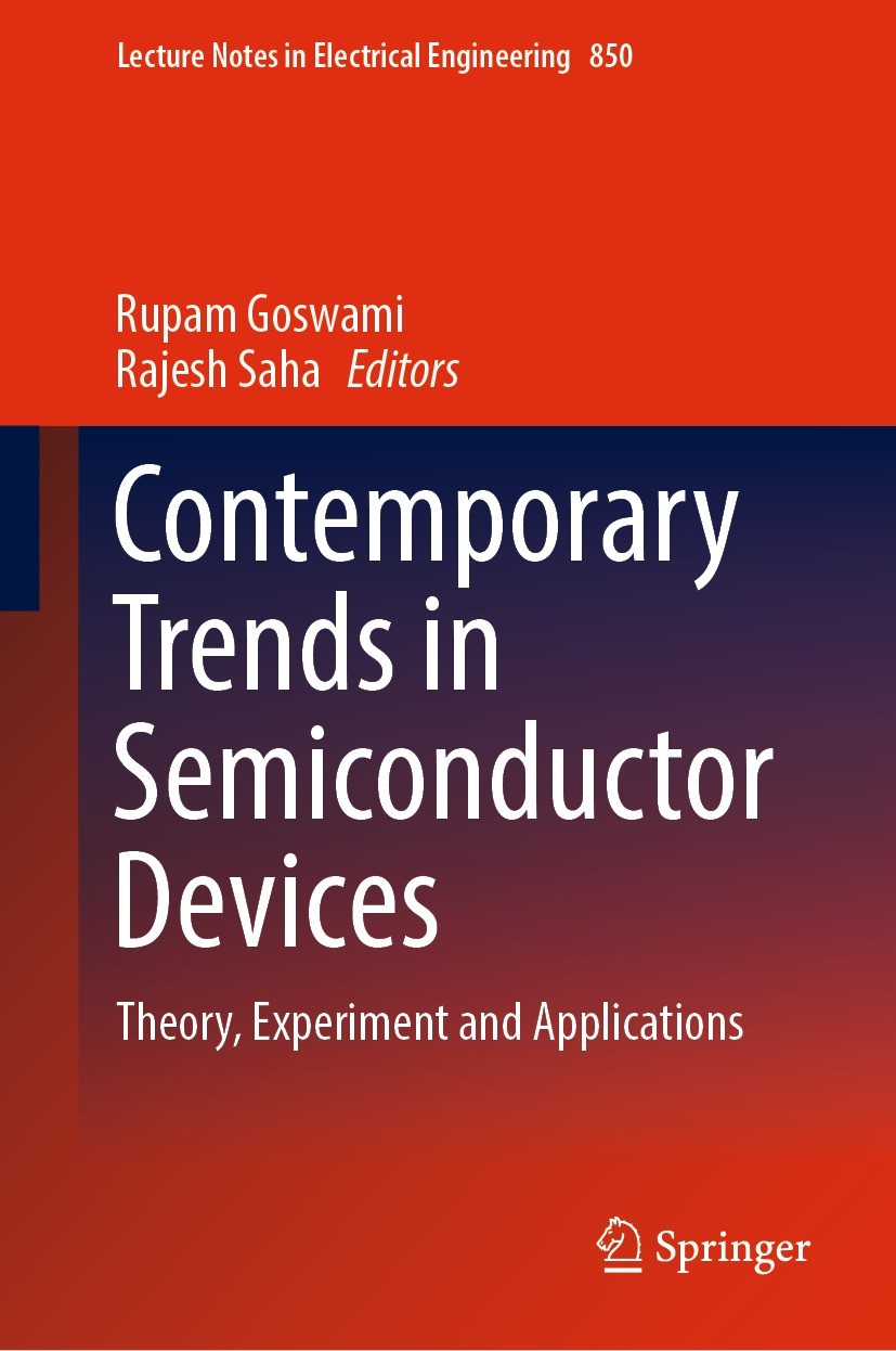 Titlebook: Contemporary Trends in Semiconductor Devices; Theory, Experiment a Rupam Goswami,Rajesh Saha Book 2022 The Editor(s) (if applicable) and Th Titlebook: Contemporary Trends in Semiconductor Devices; Theory, Experiment a Rupam Goswami,Rajesh Saha Book 2022 The Editor(s) (if applicable) and Th