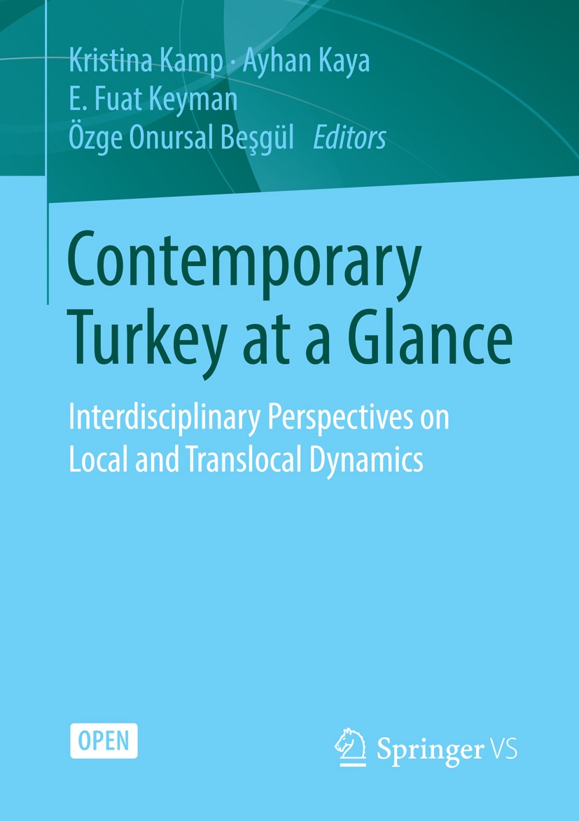 Titlebook: Contemporary Turkey at a Glance; Interdisciplinary Pe Kristina Kamp,Ayhan Kaya,Ozge Onursal Besgul Book‘‘‘‘‘‘‘‘ 2014 The Editor(s) (if appl Titlebook: Contemporary Turkey at a Glance; Interdisciplinary Pe Kristina Kamp,Ayhan Kaya,Ozge Onursal Besgul Book‘‘‘‘‘‘‘‘ 2014 The Editor(s) (if appl