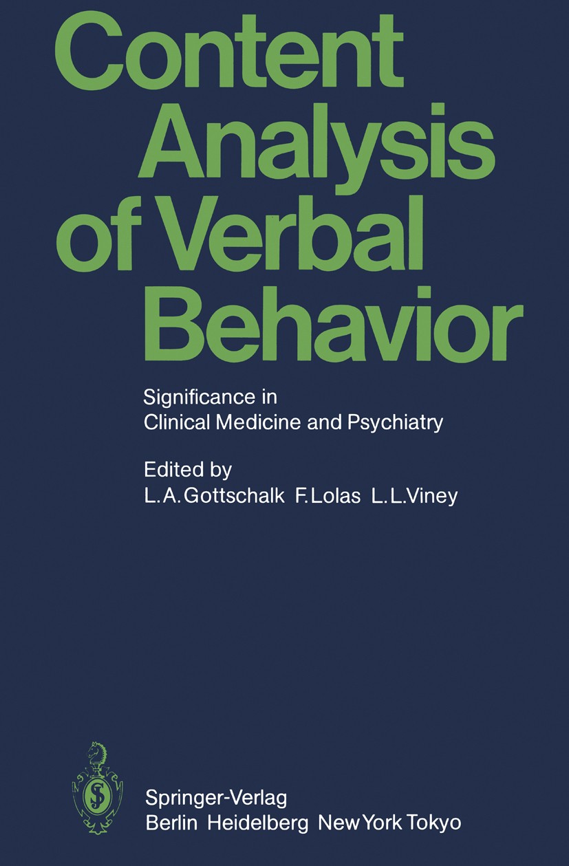 Titlebook: Content Analysis of Verbal Behavior; Significance in Clin Louis A. Gottschalk (Professor of Psychiatry and D Book 1986 Springer-Verlag Berl Titlebook: Content Analysis of Verbal Behavior; Significance in Clin Louis A. Gottschalk (Professor of Psychiatry and D Book 1986 Springer-Verlag Berl