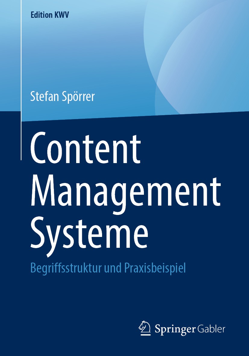 Titlebook: Content Management Systeme; Begriffsstruktur und Stefan Spörrer Book 2009 Springer Fachmedien Wiesbaden GmbH, ein Teil von Springer Nature Titlebook: Content Management Systeme; Begriffsstruktur und Stefan Spörrer Book 2009 Springer Fachmedien Wiesbaden GmbH, ein Teil von Springer Nature