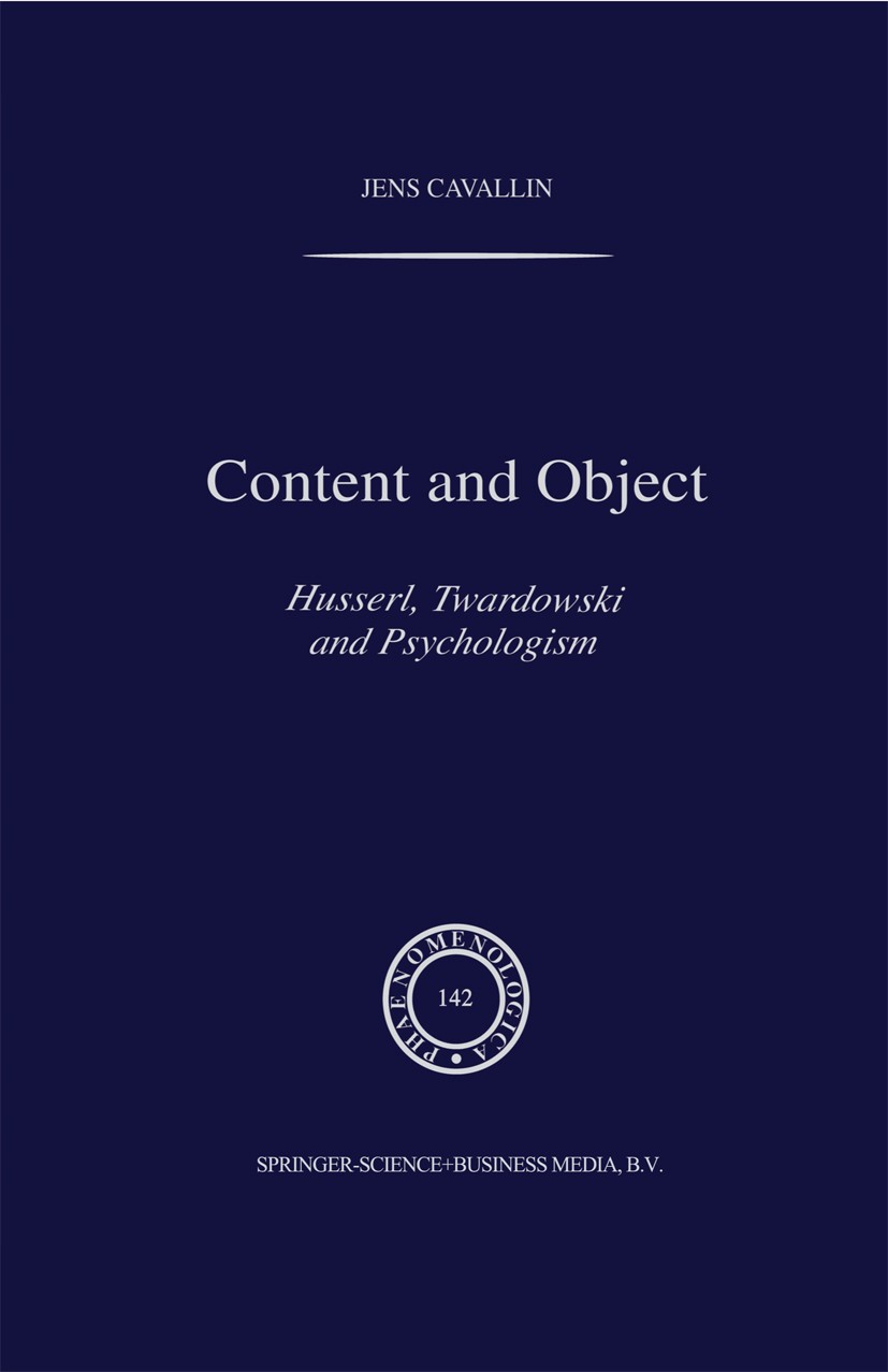 Titlebook: Content and Object; Husserl, Twardowski Jens Cavallin Book 1997 Springer Science+Business Media Dordrecht 1997 Edmund Husserl.concept.hist Titlebook: Content and Object; Husserl, Twardowski Jens Cavallin Book 1997 Springer Science+Business Media Dordrecht 1997 Edmund Husserl.concept.hist