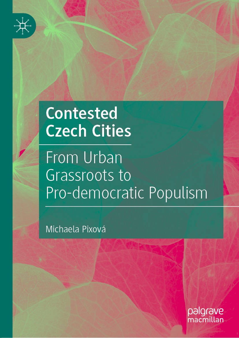 Titlebook: Contested Czech Cities; From Urban Grassroot Michaela Pixová Book 2020 The Editor(s) (if applicable) and The Author(s), under exclusive lic Titlebook: Contested Czech Cities; From Urban Grassroot Michaela Pixová Book 2020 The Editor(s) (if applicable) and The Author(s), under exclusive lic