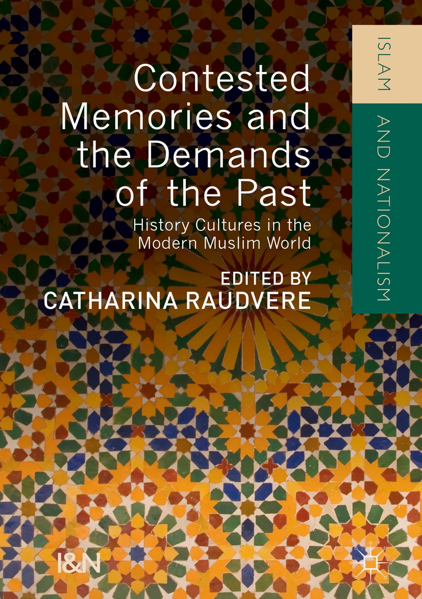 Titlebook: Contested Memories and the Demands of the Past; History Cultures in Catharina Raudvere Book 2017 The Editor(s) (if applicable) and The Aut Titlebook: Contested Memories and the Demands of the Past; History Cultures in Catharina Raudvere Book 2017 The Editor(s) (if applicable) and The Aut