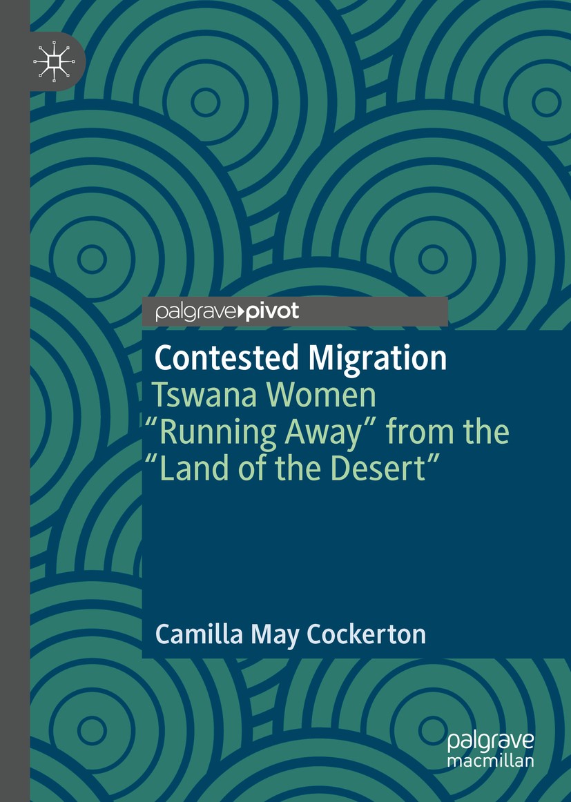Titlebook: Contested Migration; Tswana Women “Runnin Camilla May Cockerton Book 2019 The Editor(s) (if applicable) and The Author(s) 2019 Migration.wo Titlebook: Contested Migration; Tswana Women “Runnin Camilla May Cockerton Book 2019 The Editor(s) (if applicable) and The Author(s) 2019 Migration.wo