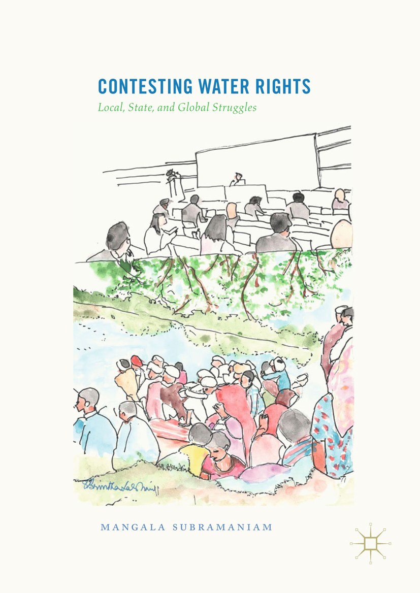 Titlebook: Contesting Water Rights; Local, State, and Gl Mangala Subramaniam Book 2018 The Editor(s) (if applicable) and The Author(s) 2018 neoliberal Titlebook: Contesting Water Rights; Local, State, and Gl Mangala Subramaniam Book 2018 The Editor(s) (if applicable) and The Author(s) 2018 neoliberal