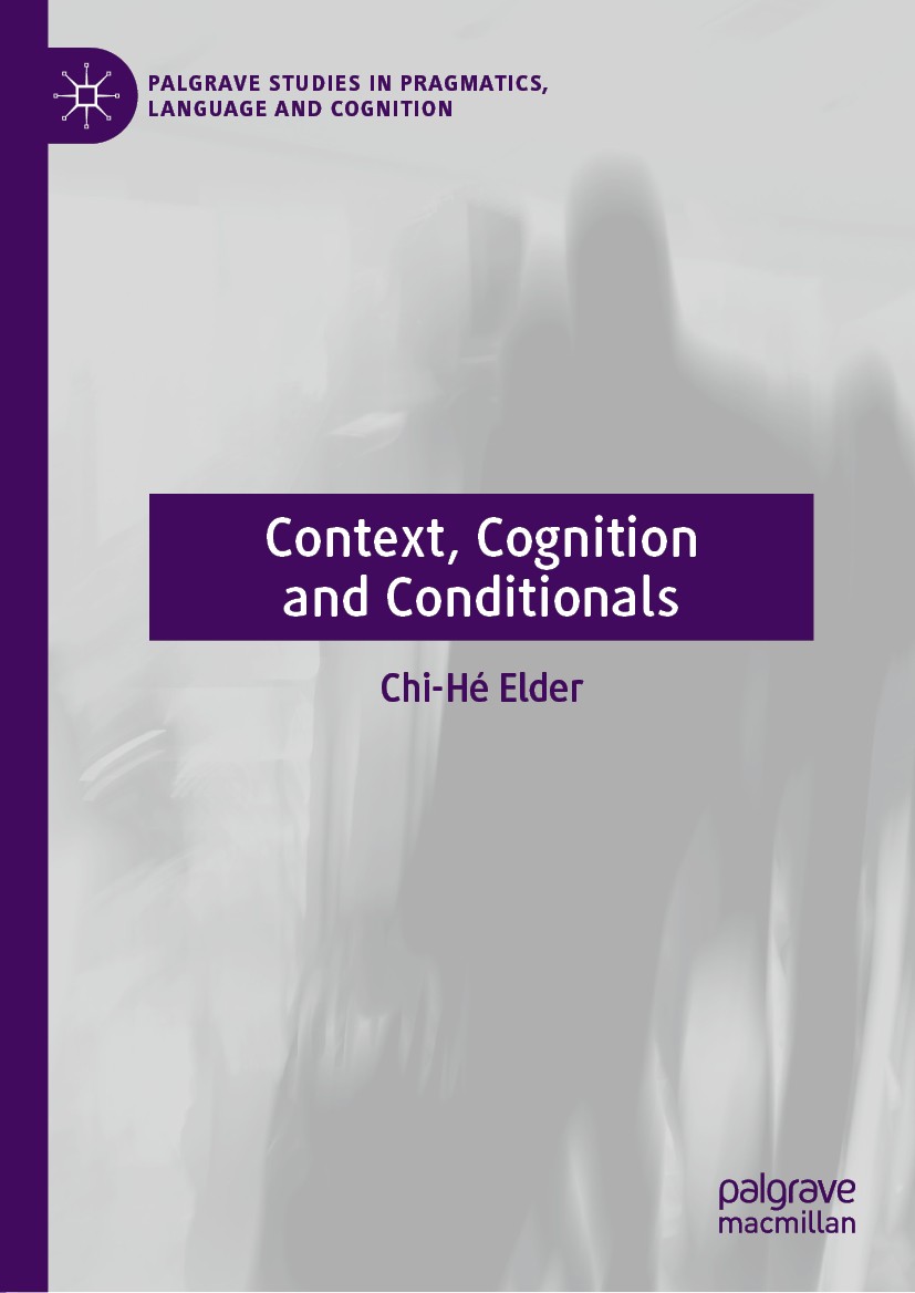 Titlebook: Context, Cognition and Conditionals; Chi-Hé Elder Book 2019 The Editor(s) (if applicable) and The Author(s) 2019 truth conditions.conditio Titlebook: Context, Cognition and Conditionals; Chi-Hé Elder Book 2019 The Editor(s) (if applicable) and The Author(s) 2019 truth conditions.conditio