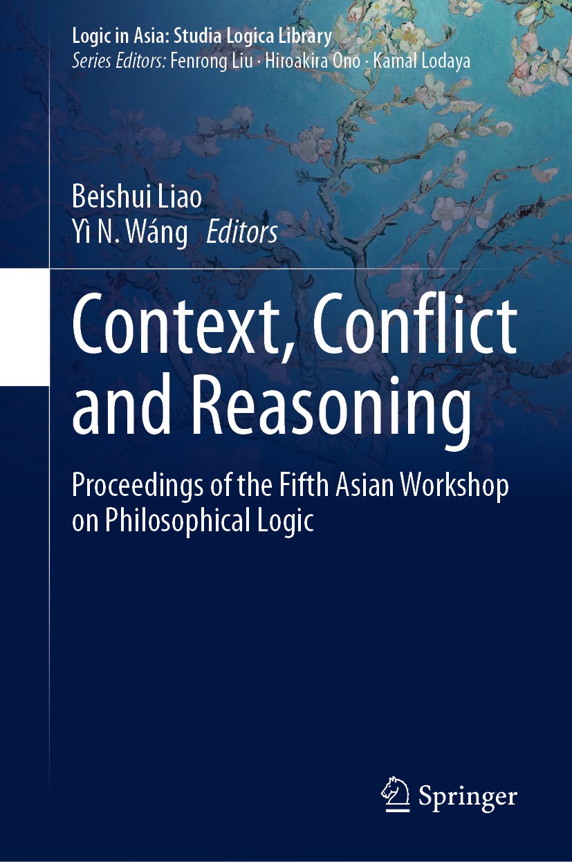 Titlebook: Context, Conflict and Reasoning; Proceedings of the F Beishui Liao,Yì N. Wáng Conference proceedings 2020 Springer Nature Singapore Pte Ltd Titlebook: Context, Conflict and Reasoning; Proceedings of the F Beishui Liao,Yì N. Wáng Conference proceedings 2020 Springer Nature Singapore Pte Ltd