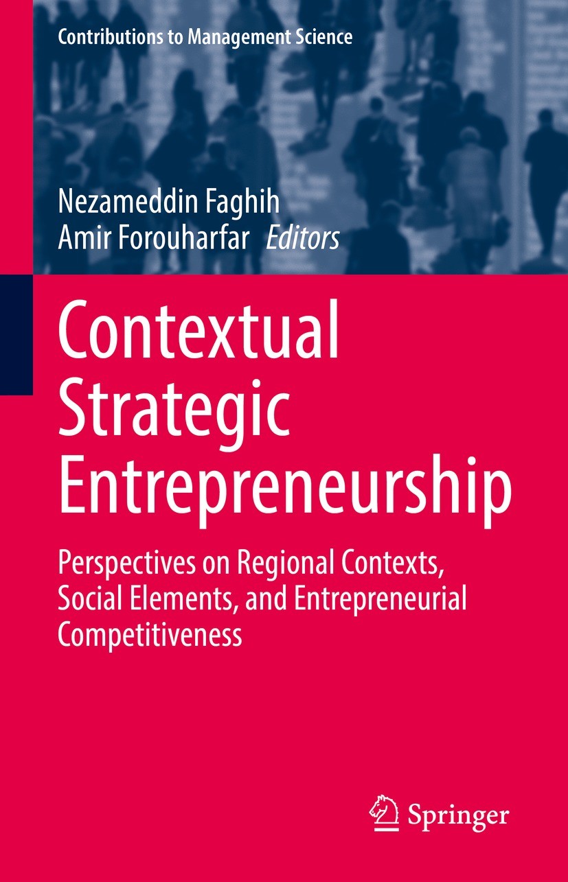 Titlebook: Contextual Strategic Entrepreneurship; Perspectives on Regi Nezameddin Faghih,Amir Forouharfar Book 2022 The Editor(s) (if applicable) and Titlebook: Contextual Strategic Entrepreneurship; Perspectives on Regi Nezameddin Faghih,Amir Forouharfar Book 2022 The Editor(s) (if applicable) and