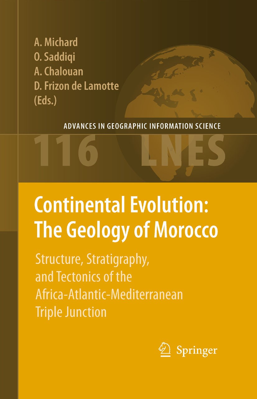 Titlebook: Continental Evolution: The Geology of Morocco; Structure, Stratigra André Michard,Omar Saddiqi,Dominique Frizon de Lam Book 2008 Springer-V Titlebook: Continental Evolution: The Geology of Morocco; Structure, Stratigra André Michard,Omar Saddiqi,Dominique Frizon de Lam Book 2008 Springer-V